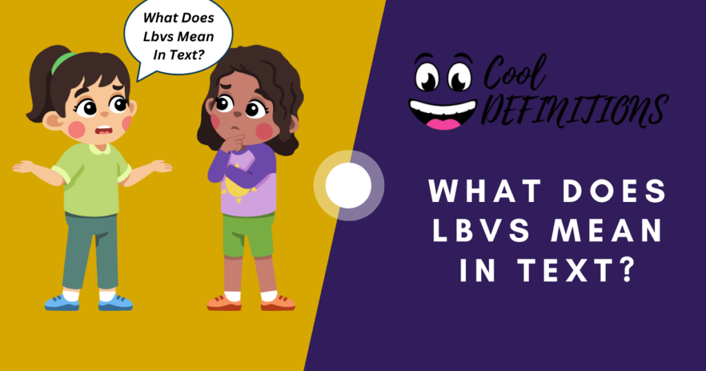 What Does Lbvs Mean In Text?