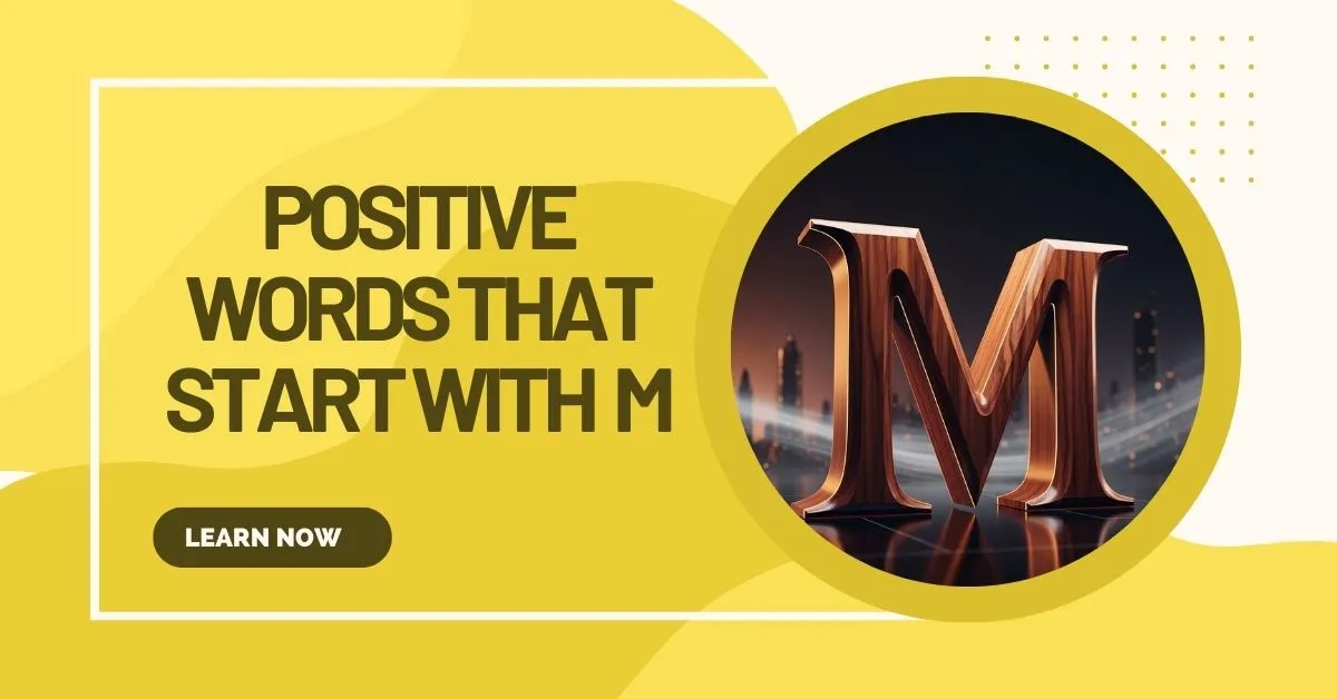positive words that start with m